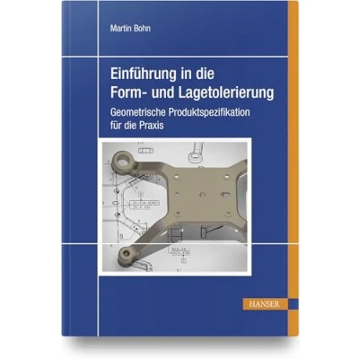 Abbildung von Einführung in die Form und Lagetolerierung: Geometrische Produktspezifikation für Praxis