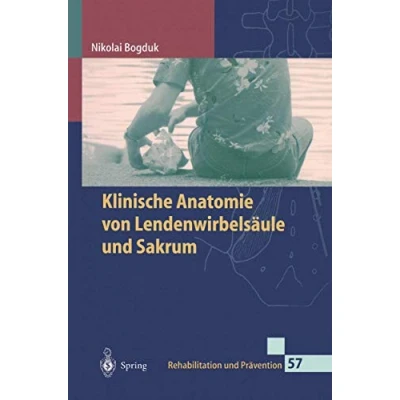 Abbildung von Klinische Anatomie von Lendenwirbelsäule und Sakrum (Rehabilitation Prävention, 57, Band 57)