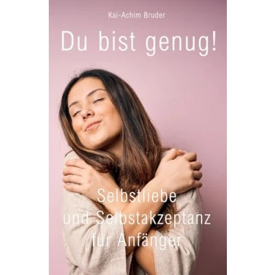 Abbildung von Du bist genug!: Selbstliebe und Selbstakzeptanz für Anfänger