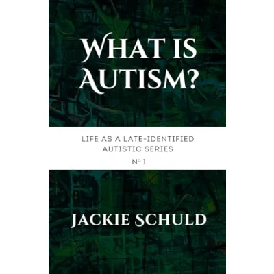 Abbildung von What is Autism? (Life as a Late Identified Autistic, Band 1)