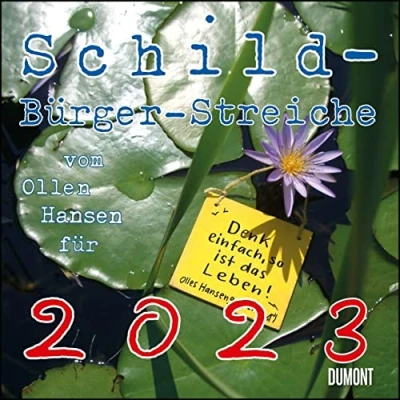 Abbildung von Schild Bürger Streiche 2023 Von Pit Schulz Broschürenkalender Format 30 x cm