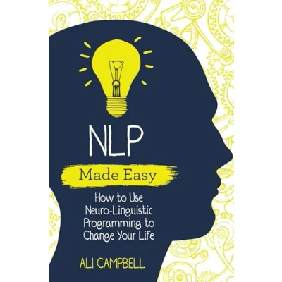 Abbildung von NLP Made Easy: How to Use Neuro Linguistic Programming Change Your Life
