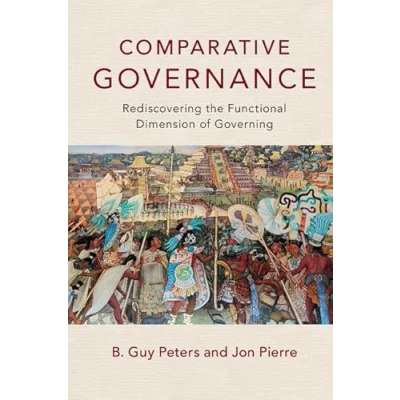 Abbildung von Comparative Governance: Rediscovering the Functional Dimension of Governing