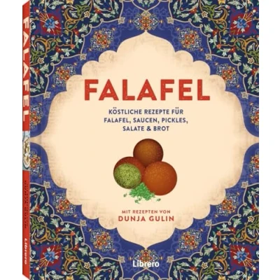 Abbildung von Falafel: Köstliche Rezepte für Mitteöstliche Paties, dazu Saucen, Pickels, Salate und Brote