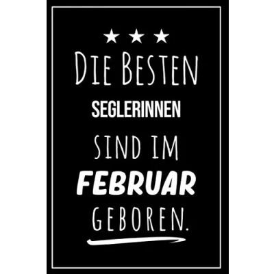 Abbildung von Die besten Seglerinnen sind im Februar geboren: Notizbuch A5 I Dotted 160 Seiten Tolles Geschenk für Kollegen, Familie &amp; Freunde