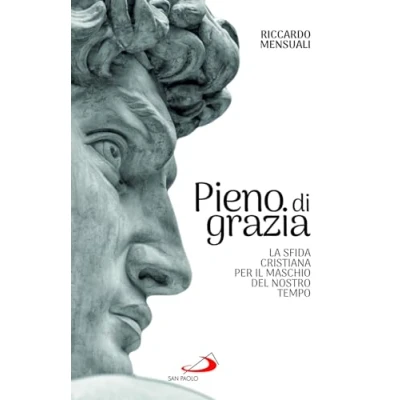 Abbildung von Pieno di grazia. La sfida cristiana per il maschio del nostro tempo (Progetto famiglia)