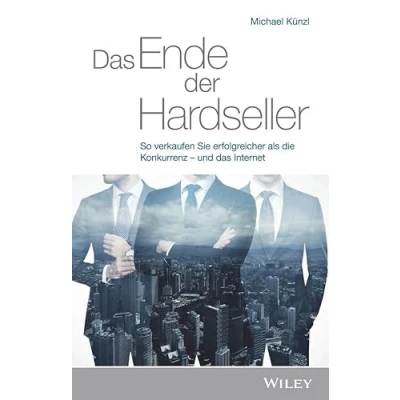Abbildung von das Ende der Hardseller: So verkaufen Sie erfolgreicher als die Konkurrenz und Internet