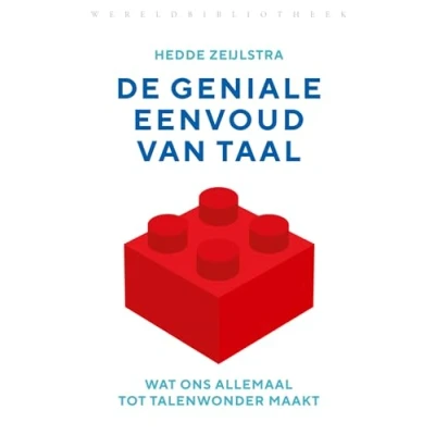 Abbildung von De geniale eenvoud van taal: wat ons allemaal tot talenwonder maakt