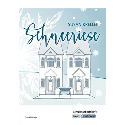 Abbildung von Schneeriese Susan Kreller Schülerarbeitsheft: Lektürebegleiter, Lernmittel, Aufgaben, Heft (Literatur im Unterricht: Sekundarstufe I)