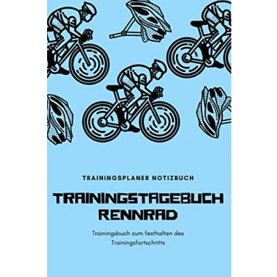 Abbildung von Radsportler Trainingstagebuch: Rennradfahrer Trainingstagebuch Trainingsbuch zum festhalten des Trainingsfortschritts Der Perfekte Trainingsplaner ... Notizbuch 120 Seiten Din A5 Softcover liniert