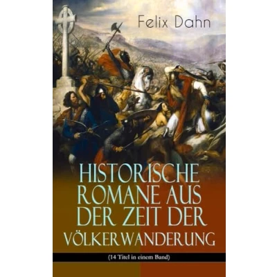 Abbildung von Historische Romane aus der Zeit Völkerwanderung (14 Titel in einem Band) (Band 3/3): Attila, Felicitas, Ein Kampf um Rom, Gelimer, Die schlimmen ... Chiemgau, Ebroin, Am Hof Herrn Karls, Stili