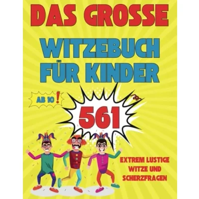 Abbildung von Das große Witzebuch für Kinder: 561 extrem lustige Witze und Scherzfragen Die XXL Witzesammlung Mädchen Jungen ab 10 Jahren