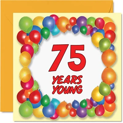 Abbildung von Stuff4 Lustige Geburtstagskarte zum 75. Geburtstag für Männer, Frau Jahre jung Happy Birthday Glückwunschkarte Papa, Opa, Tante, Oma, Mutter, Onkel, Kindermädchen, 145 mm x