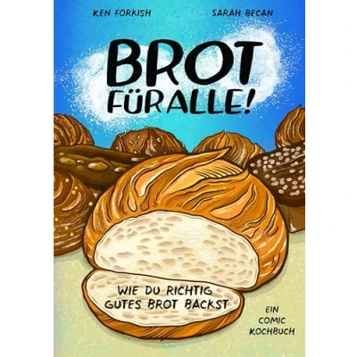 Abbildung von Brot für alle!: Wie du richtig gutes backst