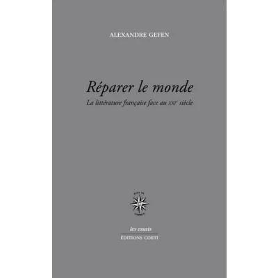 Abbildung von Reparer le monde: LA LITTÉRATURE FRANÇAISE FACE AU XXIE SIECLE