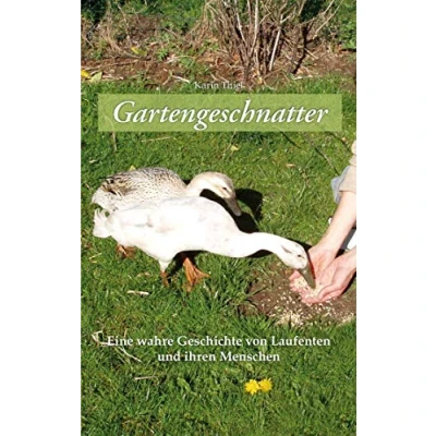 Abbildung von Gartengeschnatter: Eine wahre Geschichte von Laufenten und ihren Menschen
