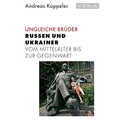 Abbildung von Ungleiche Brüder: Russen und Ukrainer vom Mittelalter bis zur Gegenwart (Beck Paperback)