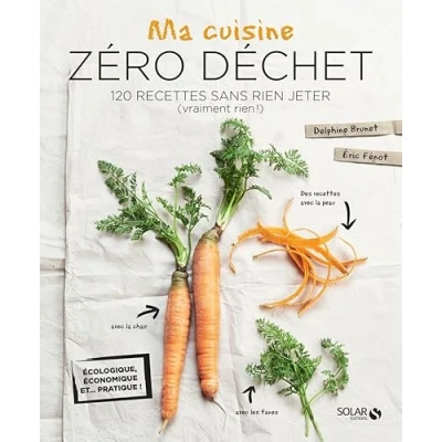 Abbildung von Ma cuisine zero dechet: 120 recettes sans rien jeter (vraiment !)