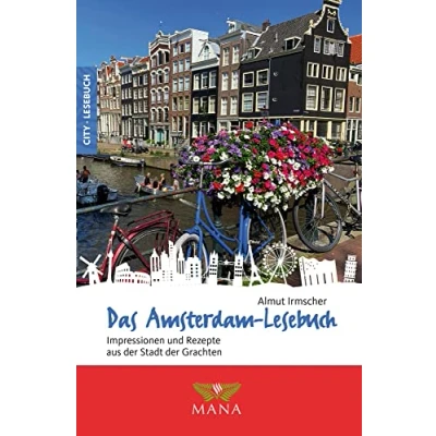 Abbildung von Das Amsterdam Lesebuch: Impressionen und Rezepte aus der Stadt Grachten (Reise Reiseführer für alle Sinne)