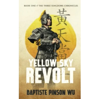 Abbildung von Yellow Sky Revolt (The Three Kingdoms Chronicles, Band 1)