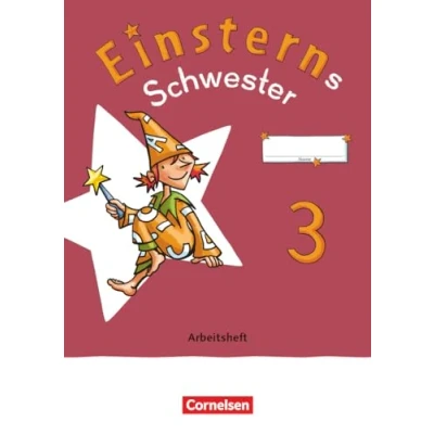 Abbildung von Einsterns Schwester Sprache und Lesen Neubearbeitung 2022 3. Schuljahr: Arbeitsheft
