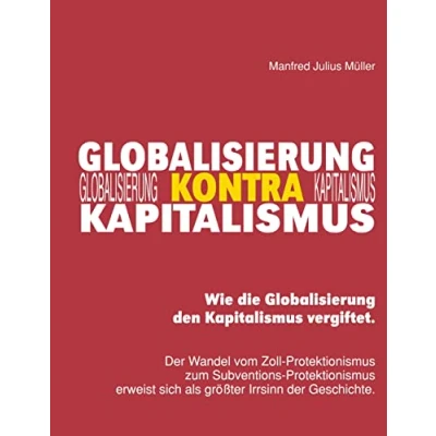 Abbildung von Globalisierung kontra Kapitalismus: Wie die den Kapitalismus vergiftet.