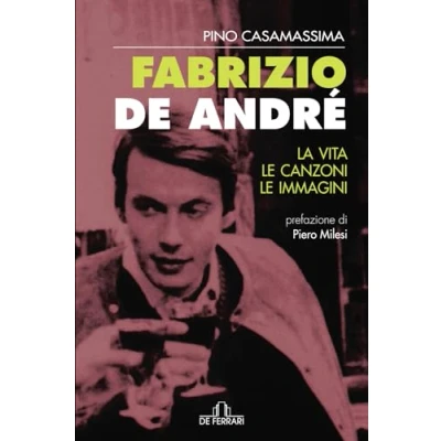 Abbildung von Fabrizio De André. La vita, le canzoni, immagini (Biografie e ritratti)