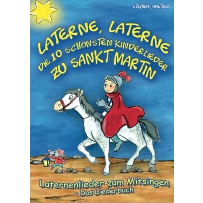 Abbildung von Laterne, Laterne Die 10 schönsten Kinderlieder zu Sankt Martin: Das Liederbuch mit allen Texten, Noten und Gitarrengriffen zum Mitsingen Mitspielen