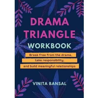 Abbildung von Drama Triangle Workbook: Break Free from the Drama, Take Responsibility, and Build Meaningful Relationships