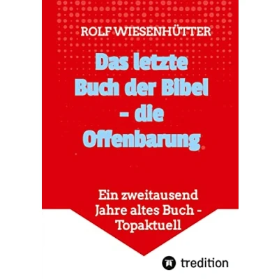 Abbildung von Das letzte Buch der Bibel die Offenbarung: Ein zweitausend Jahre altes Topaktuell