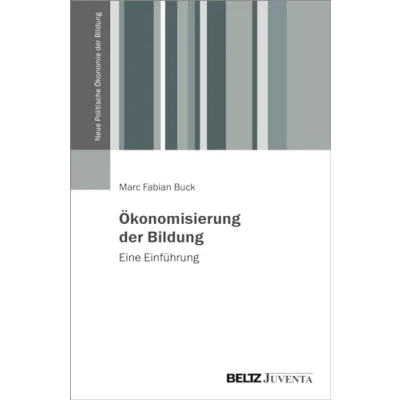 Abbildung von Ökonomisierung der Bildung: Eine Einführung (Neue Politische Ökonomie Bildung)