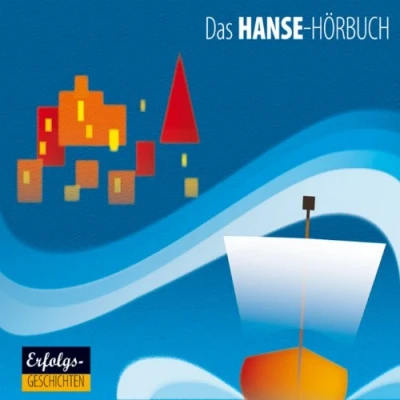 Abbildung von Das Hanse Hörbuch Geschichte und Kultur: Eine klingende Reise durch Kultur der Hansezeit, mit zahlreichen Musikbeispielen aus dem ... Lesung Musik (Erfolgsgeschichten)
