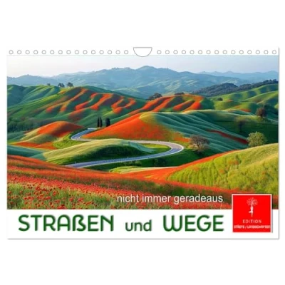 Abbildung von Straßen und Wege (Wandkalender 2025 DIN A4 quer), CALVENDO Monatskalender