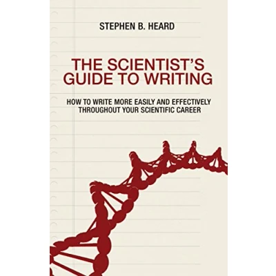 Abbildung von The Scientist&#039;s Guide to Writing: How Write More Easily and Effectively throughout Your Scientific Career