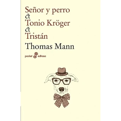 Abbildung von Señor y perro ; Tonio Kröger Tristán (Pocket Edhasa, Band 91)