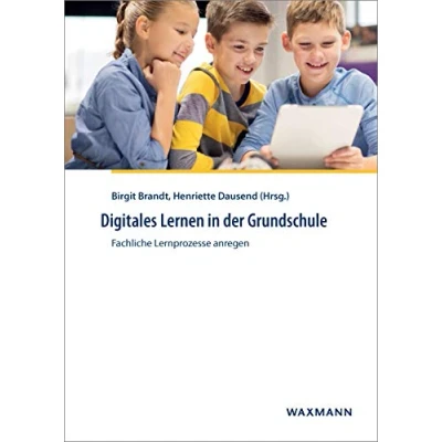Abbildung von Digitales Lernen in der Grundschule: Fachliche Lernprozesse anregen