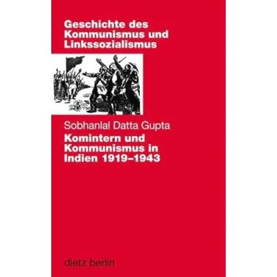 Abbildung von Komintern und Kommunismus in Indien 1919 1943 (Geschichte des Linkssozialismus Band XVII)