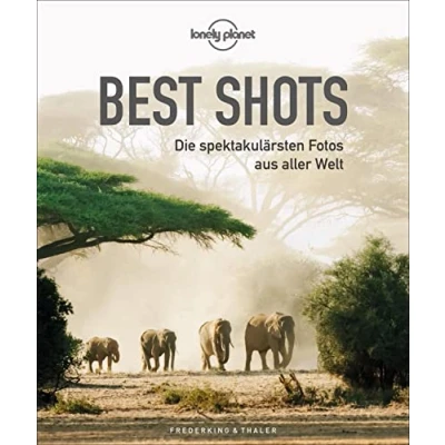 Abbildung von Bildband: Lonely Planet Best Shots. Die spektakulärsten Reisefotos aus aller Welt. 200 besten Reisefotografien der Fotografen mit ... Fotos Welt