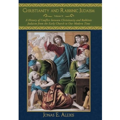 Abbildung von Christianity and Rabbinic Judaism: A History of Conflict between Judaism from the Early Church to Our Modern Time