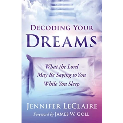 Abbildung von Decoding Your Dreams: What the Lord May Be Saying to You While Sleep