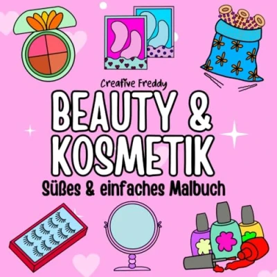 Abbildung von Beauty &amp; Kosmetik: Süßes einfaches Malbuch Für Erwachsene und Kinder. mehr Entspannung weniger Stress.