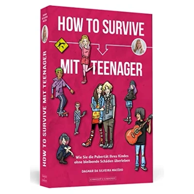 Abbildung von How To Survive mit Teenager: Wie Sie die Pubertät Ihres Kindes ohne bleibende Schäden überleben