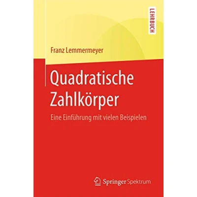 Abbildung von Quadratische Zahlkörper: Eine Einführung mit vielen Beispielen