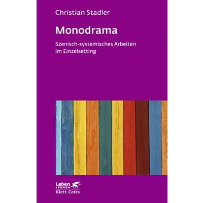 Abbildung von Monodrama Szenisch systemisches Arbeiten im Einzelsetting (Leben Lernen, Bd. 319)