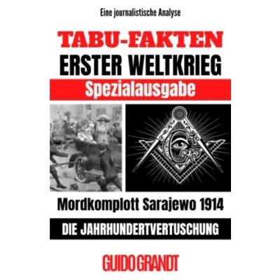 Abbildung von TABU FAKTEN ERSTER WELTKRIEG SPEZIALAUSGABE: Mordkomplott Sarajewo 1914 Die Jahrhundertvertuschung