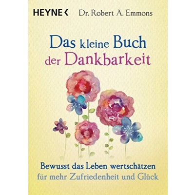 Abbildung von das kleine Buch der Dankbarkeit: Bewusst Leben wertschätzen für mehr Zufriedenheit und Glück