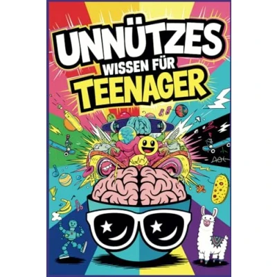 Abbildung von Unnützes Wissen für Teenager: 1900 unglaubliche Fakten und lustige Geschichten aus 38 Themengebieten kleine große Klugscheißer