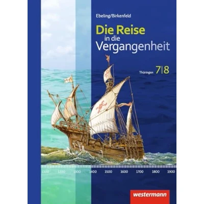 Abbildung von die Reise in Vergangenheit Ausgabe 2012 für Thüringen: Schulbuch 7 / 8