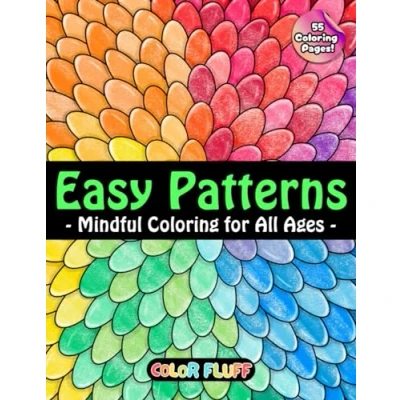 Abbildung von Easy Patterns: Calming and Unique Coloring Book for Adults Kids of All Ages Relaxation, Mindfulness, Creativity