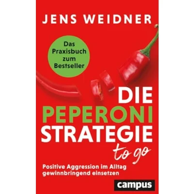 Abbildung von Die Peperoni Strategie to go: Positive Aggression im Alltag gewinnbringend einsetzen Das Praxisbuch zum Bestseller